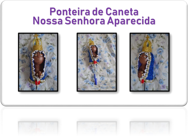http://crisartesanatos.com/wp-content/uploads/2018/07/Ponteira-de-Caneta-Nossa-Senhora-Aparecida-1024x576.jpg